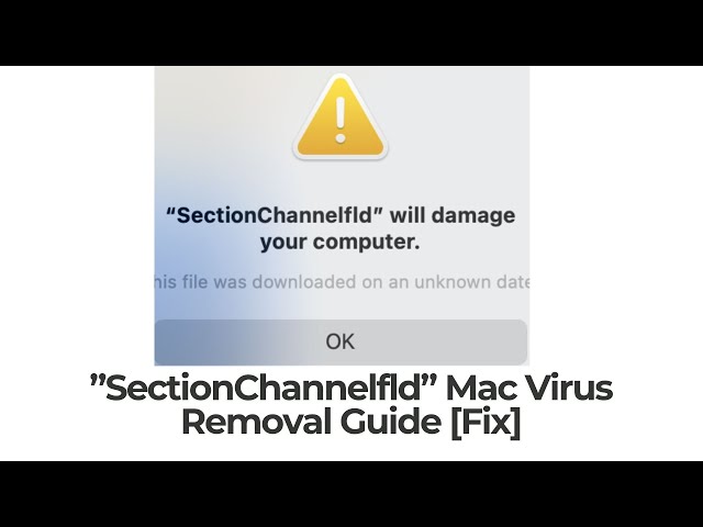 SectionChannelfld Will Damage Your Computer Mac - Removal