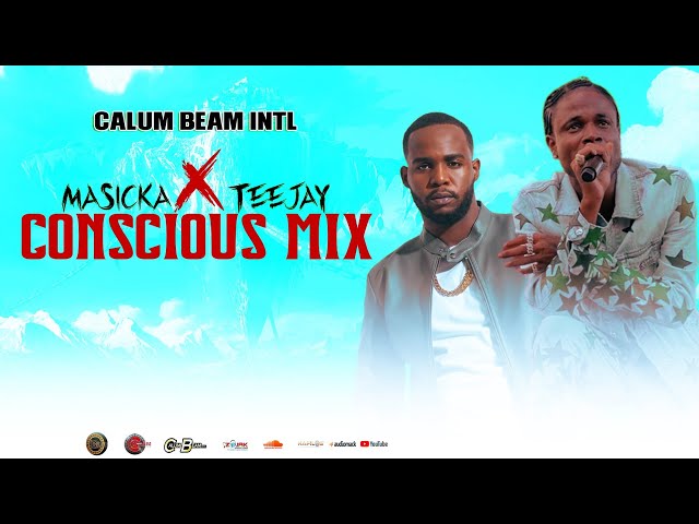 Masicka X Teejay Mix 2023: Teejay Masicka Conscious And Positive Songs: Calum beam int:
