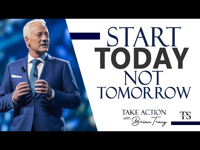 TAKE ACTION TODAY | Keys To Success You Must Know About | Brian Tracy | ThinkStation 2024