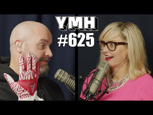 Your Mom's House Podcast - Ep. 625