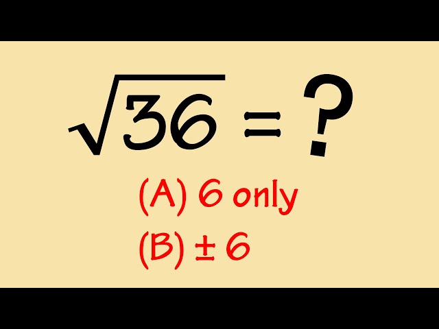 why sqrt(36) is just positive 6