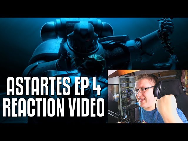 Astartes Episode 4 - Reaction Video