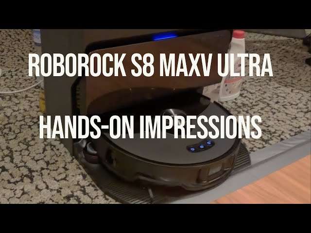 Roborock S8 MaxV Ultra: Hands On Impressions
