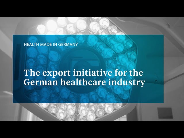 HEALTH MADE IN GERMANY - The export initiative for the German healthcare industry