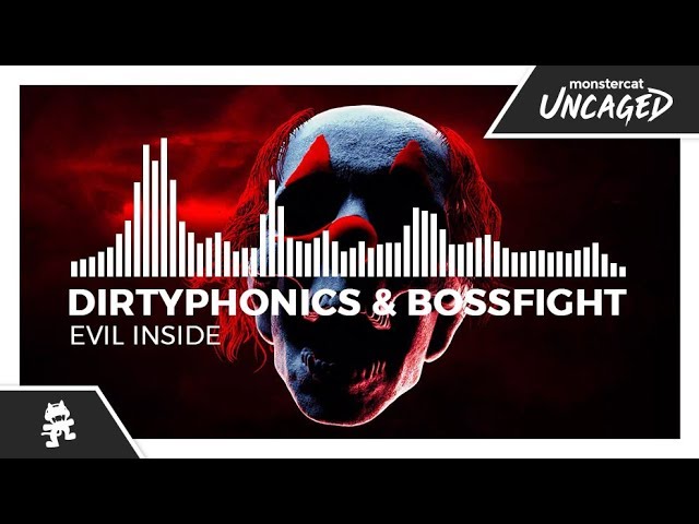 Dirtyphonics & Bossfight - Evil Inside [Monstercat Release]