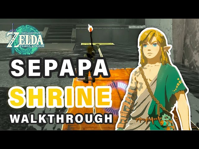 How to do Sepapa Shrine | Walkthrough ► Zelda: Tears of the Kingdom