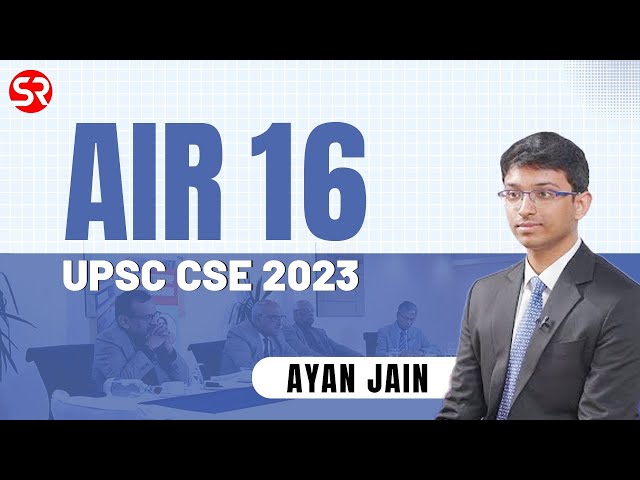 AIR 16 Ayan Jain | UPSC CSE 2023 | Topper Interview | Mock Interview | Shubhra Ranjan IAS