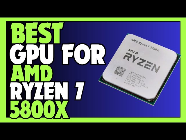 Best GPUs For AMD Ryzen 7 5800x 2024 | Top 5 GPUs For AMD Ryzen 7 5800x