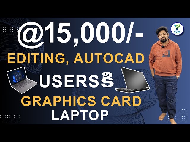 @15,000/- Editing, Autocad usersకి graphics card laptop | Yuva Computers Hyderabad