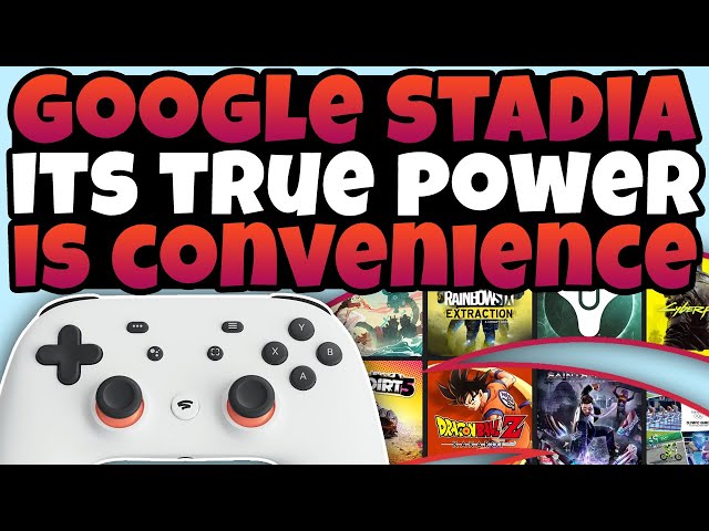 The True Power Behind Stadia Is Convenience And Why It Matters