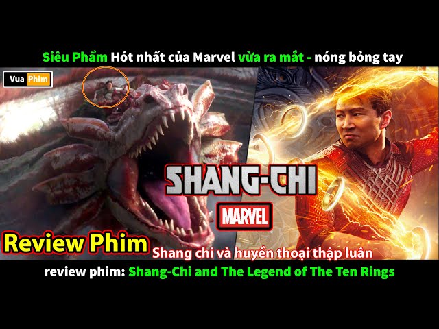 Siêu Phẩm Marvel vừa ra mắt - Review Phim Shang Chi và Huyền Thoại Thập Luân