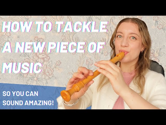 10 simple steps for starting a new piece of music! | Team Recorder