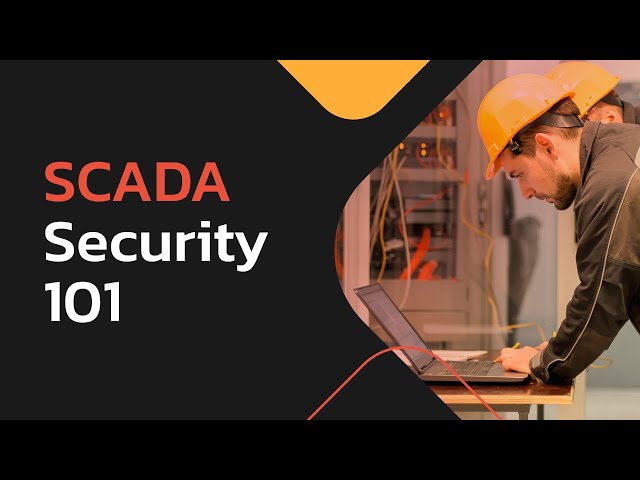Tutorial on SCADA Defense: How to Safeguard Your Industrial Control Systems