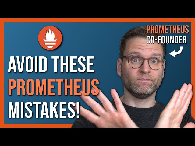 Don't Make These 6 Prometheus Monitoring Mistakes | Prometheus Best Practices & Pitfalls