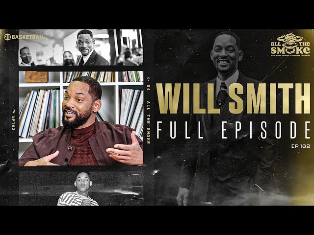 Will Smith | Ep 162 | ALL THE SMOKE Full Episode | SHOWTIME Basketball