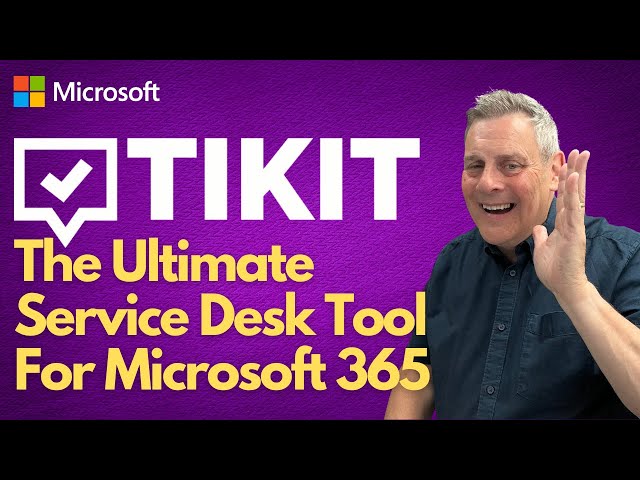 Tikit. The Ultimate Service Desk Tool for Microsoft 365