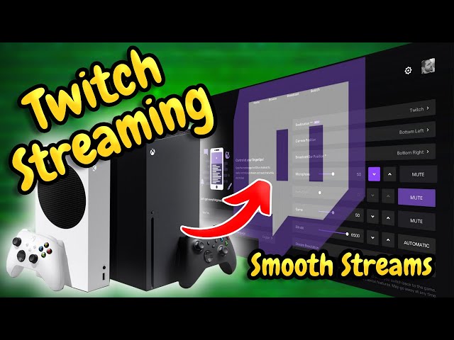 Stream To Twitch On Xbox Series X/S - Best Settings For Gamers!