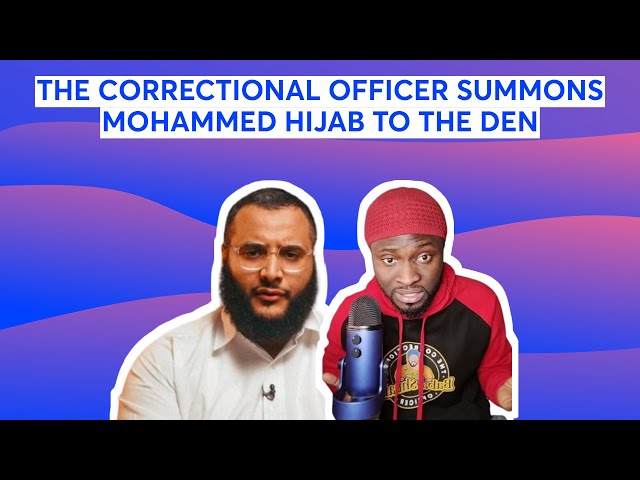 THE CORRECTIONAL OFFICER SUMMONS MOHAMMED HIJAB TO THE DEN