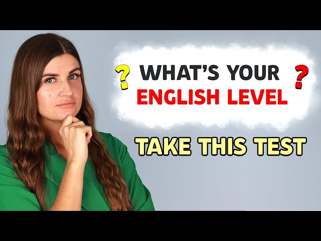 What's your English level? Take this test!