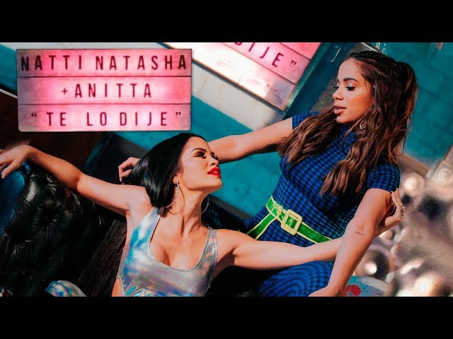 Natti Natasha x Anitta  - Te lo Dije [Official Video]