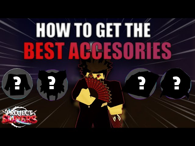 HOW TO GET THE BEST ACCESORIES IN UPDATE 1.5 (Project Slayers)