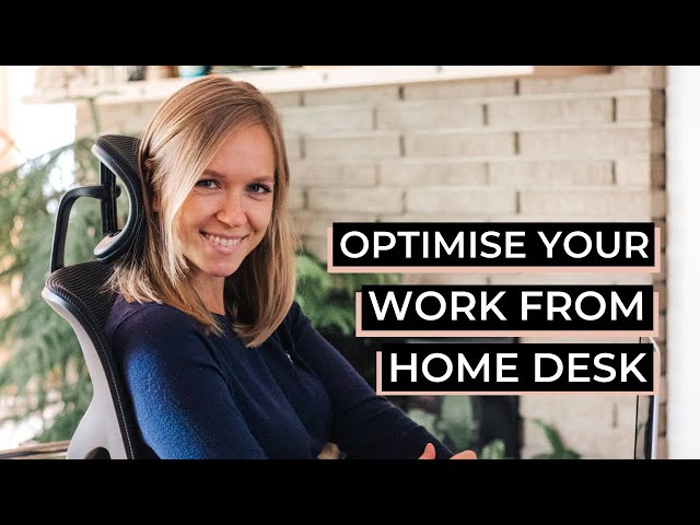 How To Optimize Your Work From Home Desk