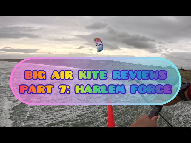 Big Air Kite Test 7 - Harlem Force / North Orbit Pro / Duotone Evo D/Lab / Cabrinha Nitro v2