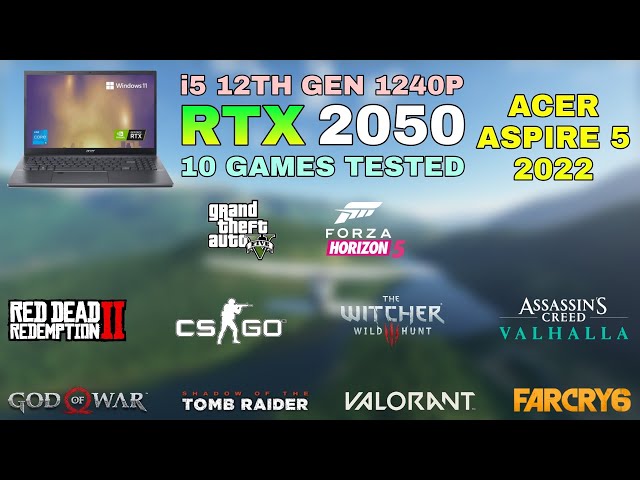 Acer Aspire 5 2022 - RTX 2050 Laptop + i5 12th Gen 1240P - Test in 10 Games
