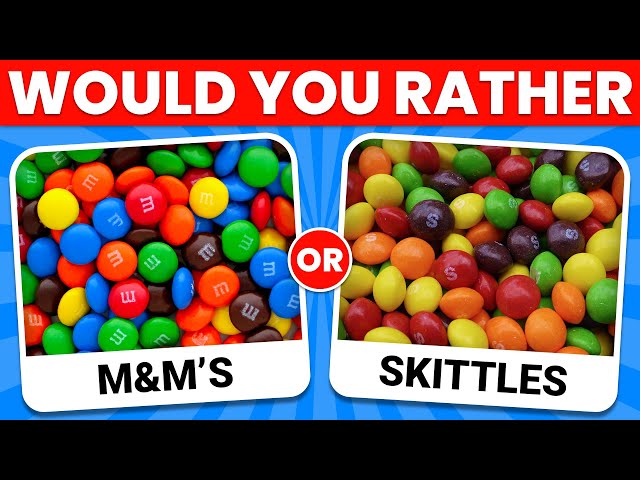 Would You Rather - CANDY & SWEETS Edition 🍬🍭