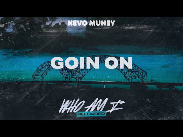 Kevo Muney - Goin On (Official Audio)