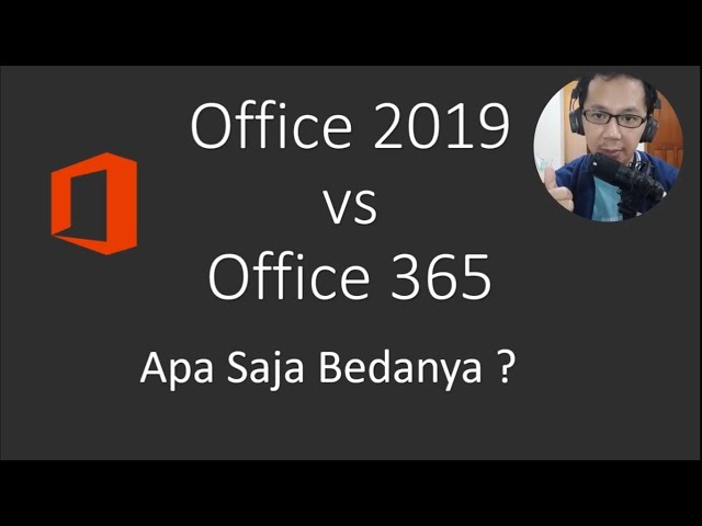 Office 365 vs Office 2019: Apa saja bedanya