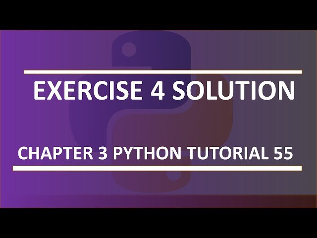 Chapter 3 Exercise 4 solution : Python tutorial 55
