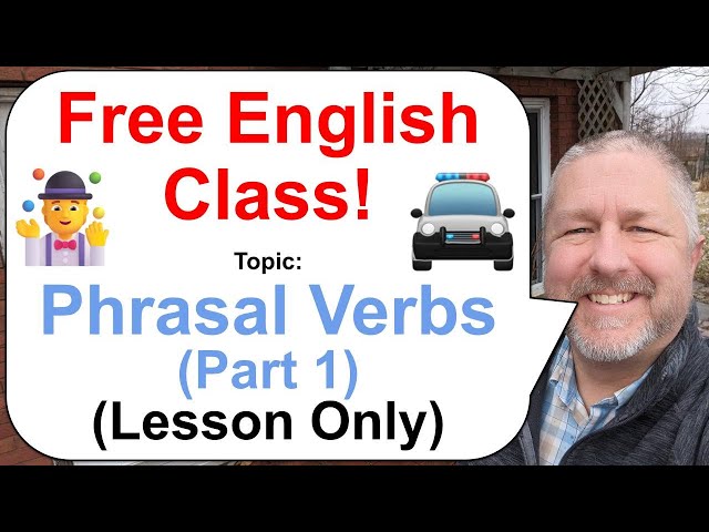 Phrasal Verbs Part 1! Let's Learn English! 🤹🚔🚓 (Lesson Only)