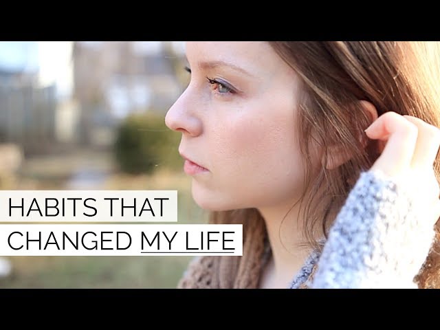 6 HABITS THAT CHANGED MY LIFE | Increase Happiness & Confidence