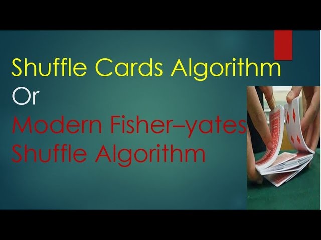 Shuffle card algorithm ( Fisher–Yates shuffle Algorithm)