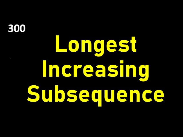 Longest Increasing Subsequence | Binary Search | Leetcode 300