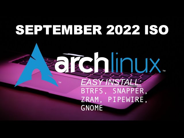 Arch Linux September 2022: My Latest Methods