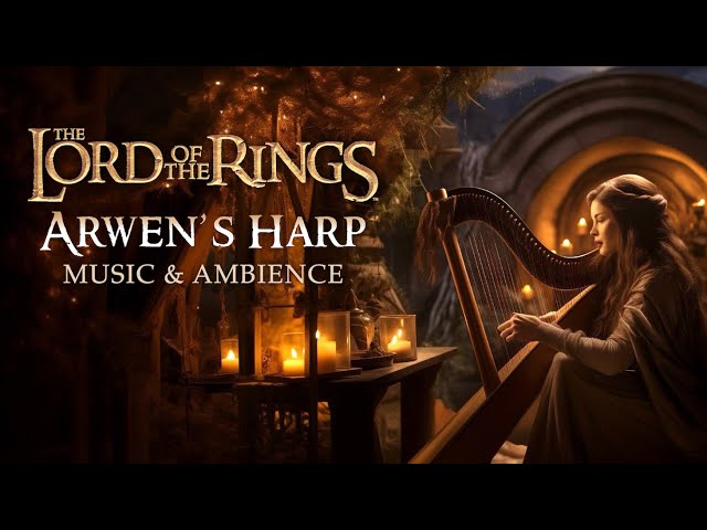 Lord of the Rings | Arwen's Harp, Elven Music & Ambience, Sleeping in Rivendell 💤