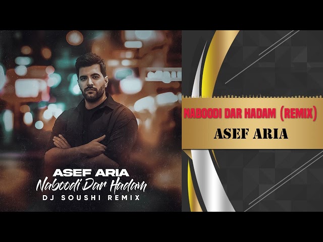 Asef Aria - Naboodi Dar Hadam (Remix Dj Soushi)