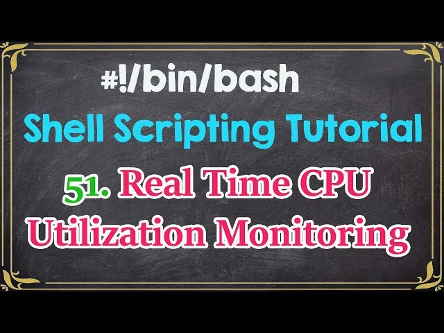 Making Real Time CPU Utilization Monitoring Script - Tech Arkit