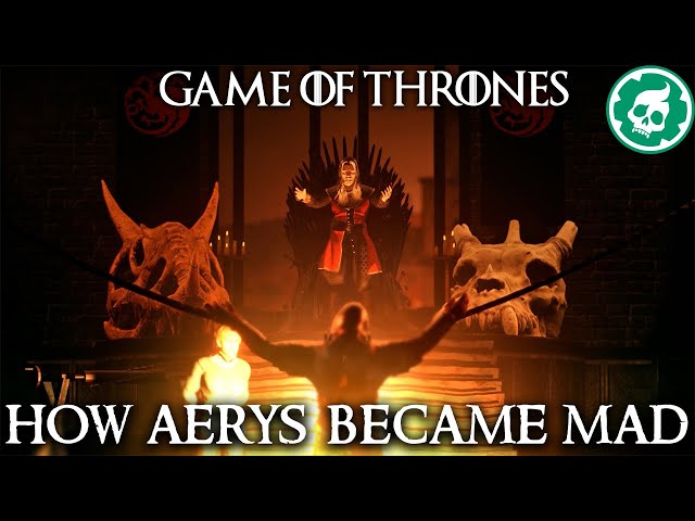 How Aerys Became the Mad King - Game of Thrones Lore DOCUMENTARY