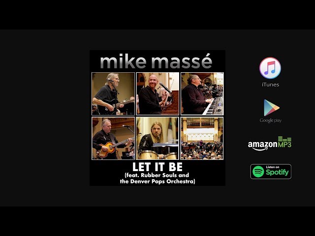 Let It Be (Beatles cover) - Mike Massé feat. Rubber Souls & Denver Pops Orchestra
