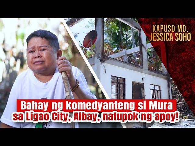 Bahay ng komedyanteng si Mura sa Ligao City, Albay, natupok ng apoy! | Kapuso Mo, Jessica Soho