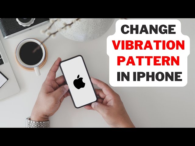 How to Change Vibration Pattern on iPhone