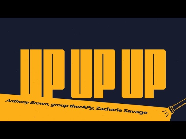 Anthony Brown & group therAPy - Up Up Up (Introducing Zach Savage) [Official Lyric Video]