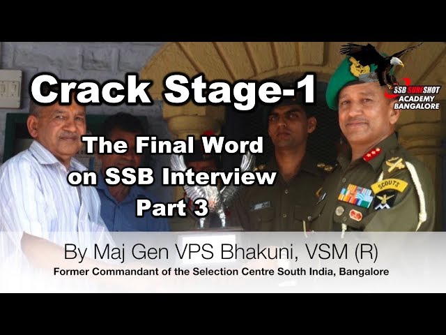 SSB Interview: How to crack the Screening? The Final Word Part 3 by Maj Gen VPS Bhakuni, VSM (R)