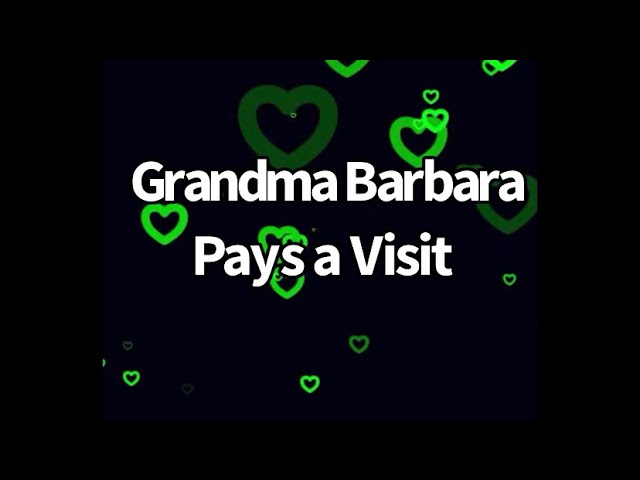 The Greenwoods - Grandma Barbara Pays A Visit