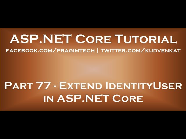 Extend IdentityUser in ASP NET Core