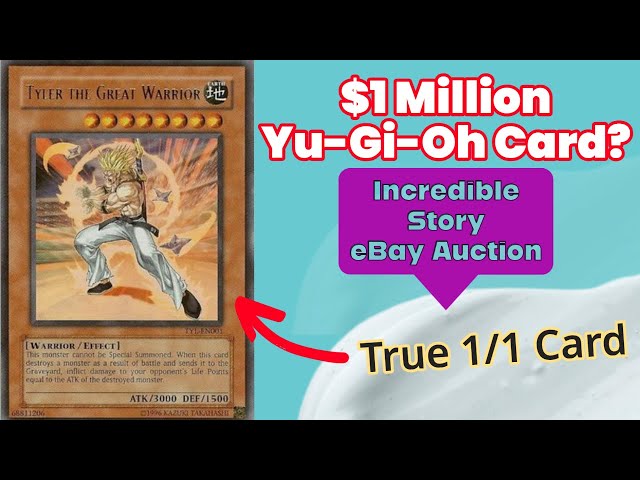 Yu-Gi-Oh 1/1 Tyler the Great Warrior Card Hitting eBay 4/19!  YuGiOh's first $1 Million Card? $500k?
