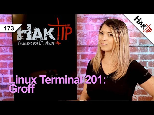 Document Formatting with Groff - Linux Terminal 201 - HakTip 173